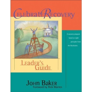 Celebrate Recovery: Leader's Guide (Celebrate Recovery)