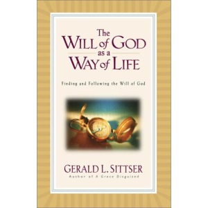 The Will of God as Way of Life: Finding and Following the Will of God