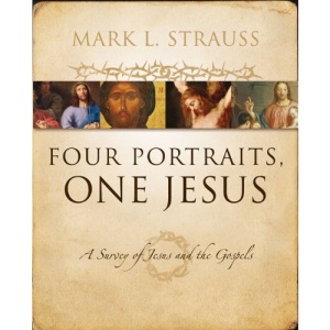 Four Portraits, One Jesus: An Introduction to Jesus and the Gospels