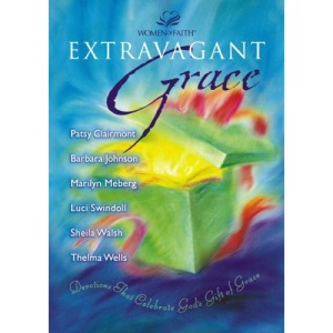 Extravagant Grace: Devotions That Celebrate God's Gift of Grace (Women of Faith Bible Study)