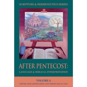 After Pentecost: Language and Biblical Interpretation (Scripture and Hermeneutics Seminar)