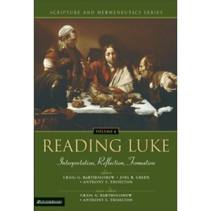 Reading Luke: Interpretation, Reflection, Formation (Scripture and Hermeneutics)