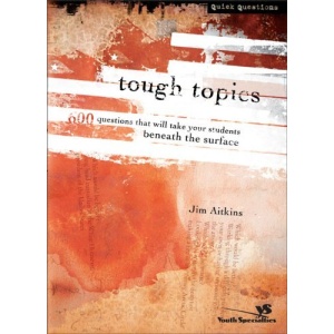Tough Topics: 600 Questions That Will Take Your Students Beneath the Surface (Quick Questions)