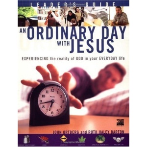 An Ordinary Day with Jesus: Experiencing the Reality of God in Your Everyday Life  - Leader's Guide