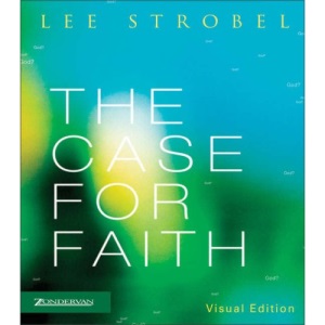 The Case for Faith: A Journalist Investigates the Toughest Objections to Christianity (Visual Edition) (Strobel, Lee)