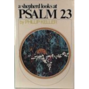 A Shepherd Looks at Psalm 23