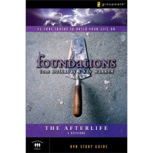 Afterlife Study Guide: 11 Core Truths to Build Your Life on (Foundations)