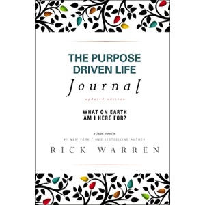 The Purpose Driven Life Journal: What on Earth am I Here For?