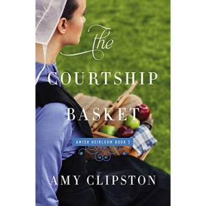 Courtship Basket: 2 (An Amish Heirloom Novel)