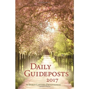 Daily Guideposts 2017: A Spirit-Lifting Devotional
