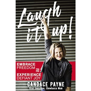 Laugh It Up!: Embrace Freedom and Experience Defiant Joy