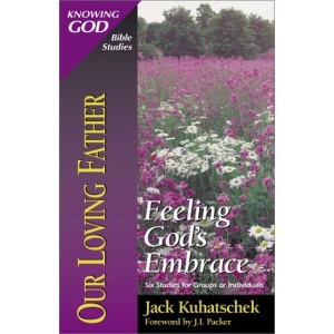 Our Loving Father (Knowing God Bible Studies)
