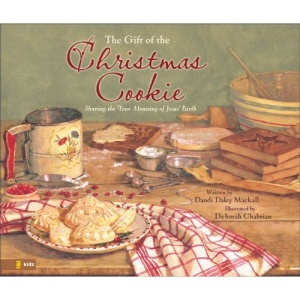 The Gift of the Christmas Cookie: Sharing the True Meaning of Jesus' Birth