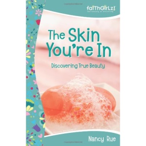 The Skin You're In: Discovering True Beauty (Faithgirlz!)