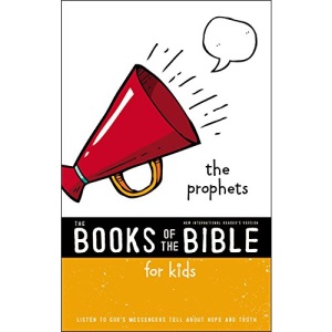 NIrV, The Books of the Bible for Kids: The Prophets, Softcover: Listen to God’s Messengers Tell about Hope and Truth