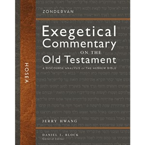 Hosea: A Discourse Analysis of the Hebrew Bible (Zondervan Exegetical Commentary on the Old Testament)