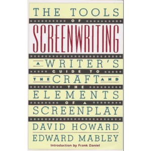The Tools of Screenwriting: A Writer's Guide to the Craft