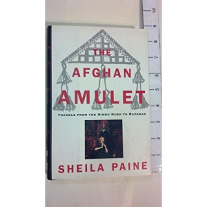 The Afghan Amulet: Travels from the Hindu Kush to Razgrad