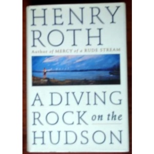 A Diving Rock on the Hudson: Mercy of a Rude Stream Volume 2: 002 (Roth, Henry//Mercy of a Rude Stream)