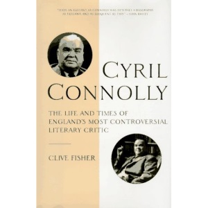Cyril Connolly: The Life and Times of England's Most Controversial Literary Critic