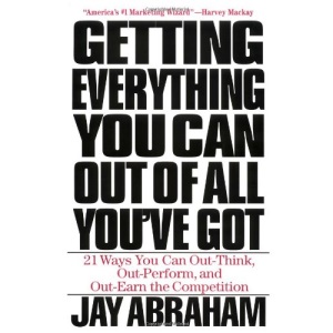 Getting Everything You Can out of All You'Ve Got: Twenty-One Ways You Can out-Think, out-Perform and out-Earn the Competition