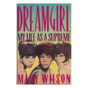 Dreamgirl: My Life As a Supreme