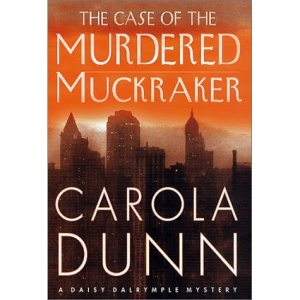 The Case of the Murdered Muckraker (Daisy Dalrymple Mystery)