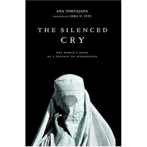The Silenced Cry: One Woman's Diary of a Journey to Afghanistan