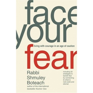 Face Your Fear: Living with Courage in an Age of Caution