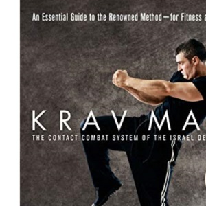 Krav Maga: An Essential Guide to the Renowned Method--For Fitness and Self-Defense