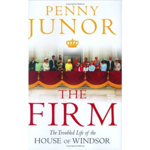 Firm: The Troubled Life of the House of Windsor