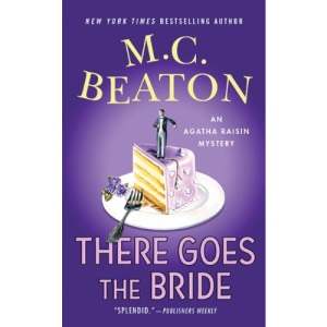 There Goes the Bride (Agatha Raisin Mysteries)