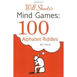 Will Shortz's Presents Mind Games: 100 Alphabet Riddles