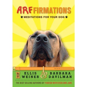 Arffirmations: Meditations for Your Dog