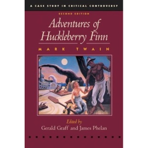 Adventures of Huckleberry Finn (Case Study in Critical Controversy)