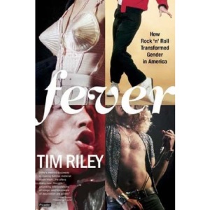 Fever: How Rock 'n' Roll Transformed Gender in America