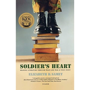 Soldier's Heart: Reading Literature Through Peace and War at West Point