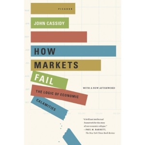How Markets Fail: The Logic of Economic Calamities