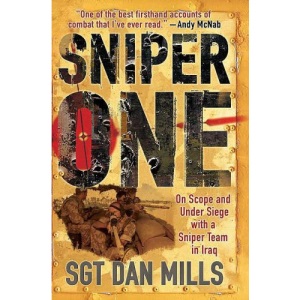 Sniper One: On Scope and Under Siege with a Sniper Team in Iraq
