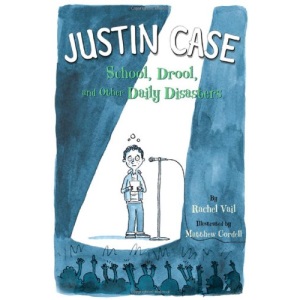 Justin Case: School, Drool, and Other Daily Disasters
