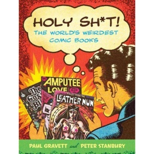 Holy Sh*t!: The World's Weirdest Comic Books
