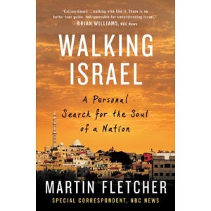 Walking Israel: A Personal Search for the Soul of a Nation