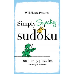 Simply Sneaky Sudoku: 200 Easy Puzzles (Will Shortz Presents...)