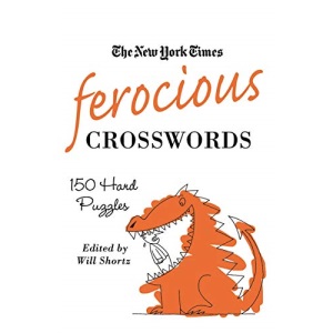 The New York Times Ferocious Crosswords: 150 Hard Puzzles (New York Times Crossword Puzzles)
