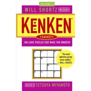 Will Shortz Presents Kenken Easiest, Volume 1: 100 Logic Puzzles That Make You Smarter