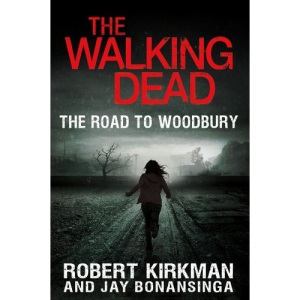 The Walking Dead: The Road to Woodbury (Walking Dead: The Governor)
