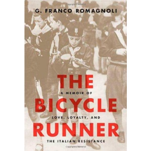 The Bicycle Runner: A Memoir of Love, Loyalty, and the Italian Resistance