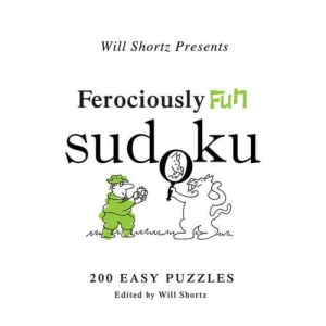 Will Shortz Presents Ferociously Fun Sudoku: 200 Easy Puzzles
