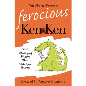 Will Shortz Presents Ferocious KenKen: 200 Challenging Logic Puzzles That Make You Smarter