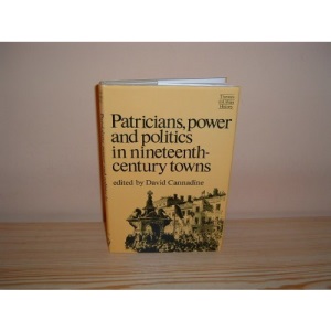 Patricians, Power and Politics in Nineteenth-Century Towns